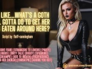 So, Like...What’s a Goth Girl Gotta Do to Get Her Ass Eaten Around Here? ? Erotic Audio Roleplay